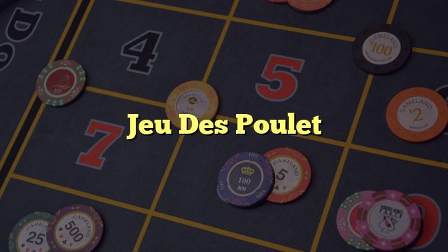 Dévoilez les Secrets Gagnants du Jeu de Poulet Casino de France à France